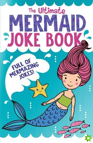 Ultimate Mermaid Joke Book