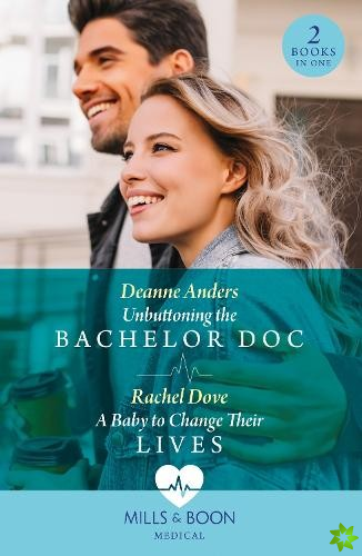 Unbuttoning The Bachelor Doc / A Baby To Change Their Lives