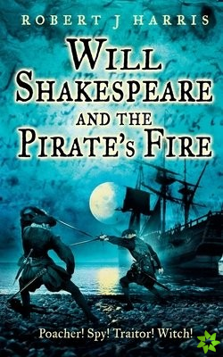 Will Shakespeare and the Pirates Fire