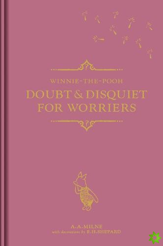 Winnie-the-Pooh: Doubt & Disquiet for Worriers