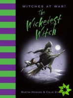 Witches at War!: The Wickedest Witch