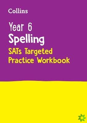 Year 6 Spelling SATs Targeted Practice Workbook
