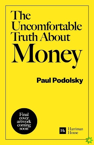 Uncomfortable Truth About Money