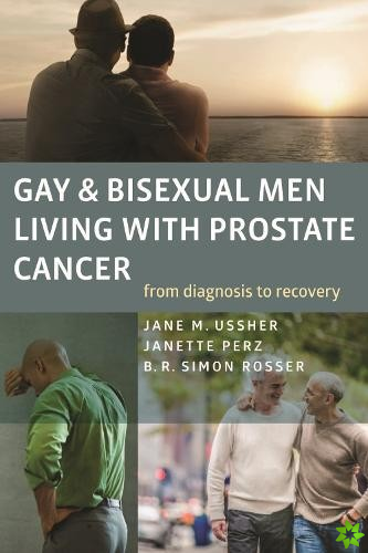 Gay and Bisexual Men Living with Prostate Cancer  From Diagnosis to Recovery