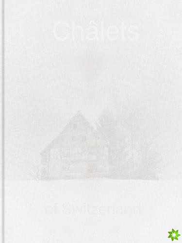 Patrick Lambertz: Chalets of Switzerland