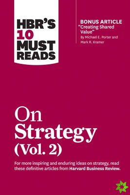 HBR's 10 Must Reads on Strategy, Vol. 2 (with bonus article 