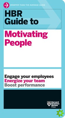 HBR Guide to Motivating People (HBR Guide Series)