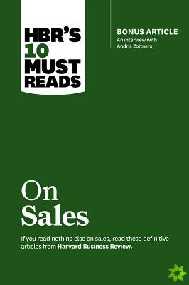HBR's 10 Must Reads on Sales (with bonus interview of Andris Zoltners) (HBR's 10 Must Reads)