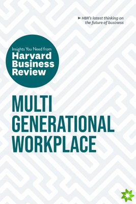Multigenerational Workplace: The Insights You Need from Harvard Business Review