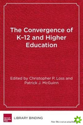 Convergence of K-12 and Higher Education