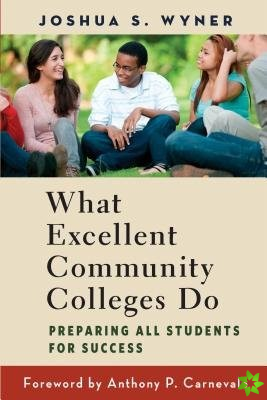 What Excellent Community Colleges Do