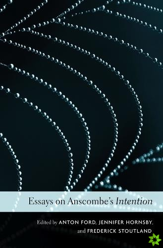 Essays on Anscombes Intention