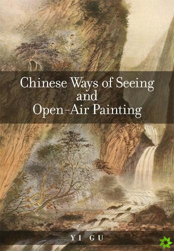 Chinese Ways of Seeing and Open-Air Painting