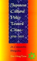 Japanese Cultural Policy toward China, 1918-1931