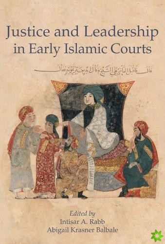 Justice and Leadership in Early Islamic Courts