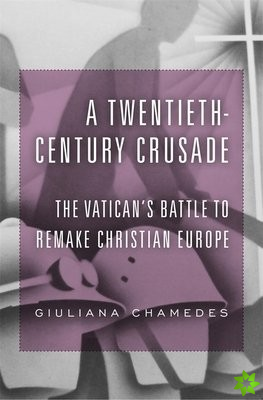 A Twentieth-Century Crusade