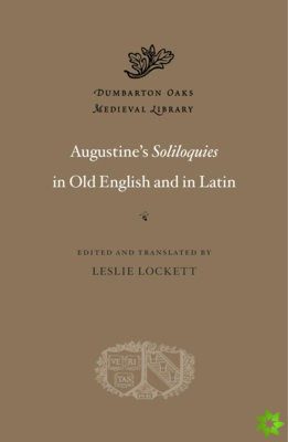 Augustines Soliloquies in Old English and in Latin