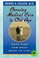 Choosing Medical Care in Old Age
