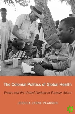 Colonial Politics of Global Health