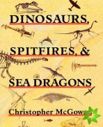 Dinosaurs, Spitfires, and Sea Dragons