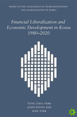 Financial Liberalization and Economic Development in Korea, 19802020