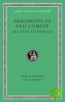 Fragments of Old Comedy, Volume I: Alcaeus to Diocles