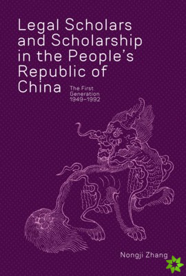 Legal Scholars and Scholarship in the Peoples Republic of China