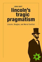Lincoln's Tragic Pragmatism