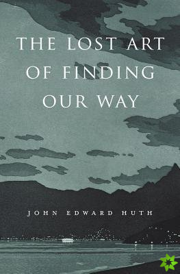 Lost Art of Finding Our Way