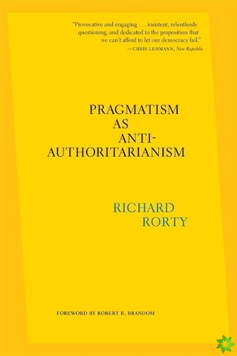 Pragmatism as Anti-Authoritarianism