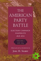 The American Party Battle: Election Campaign Pamphlets, 1828-1876