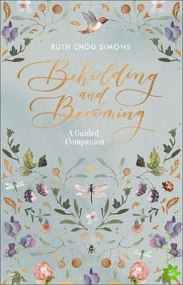 Beholding and Becoming: A Guided Companion