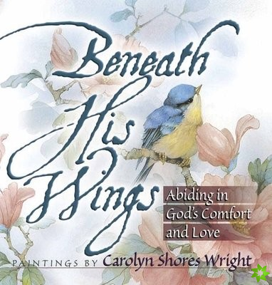 Beneath His Wings