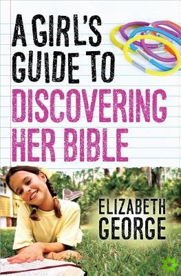 Girl's Guide to Discovering Her Bible