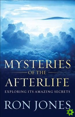 Mysteries of the Afterlife