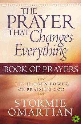 Prayer That Changes Everything Book of Prayers