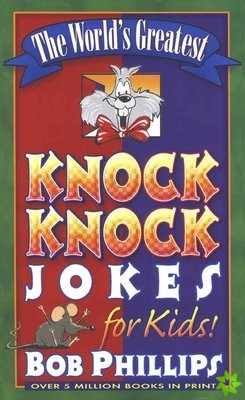 World's Greatest Knock-Knock Jokes for Kids