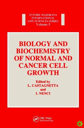 Biology and Biochemistry of Normal and Cancer Cell Growth