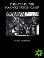 Theatre in the Solovki Prison Camp