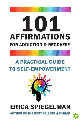 101 Affirmations For Addiction & Recovery
