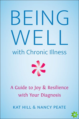Being Well With Chronic Illness