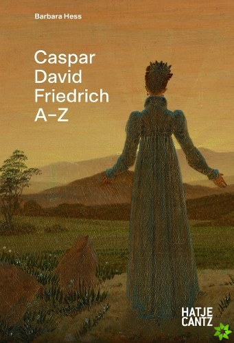 Caspar David Friedrich: A-Z