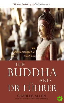 Buddha and Dr Fuhrer - An Archaeological Scandal