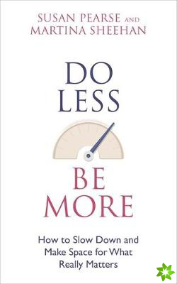 Do Less Be More