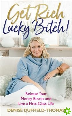Get Rich, Lucky Bitch!