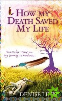 How My Death Saved My Life