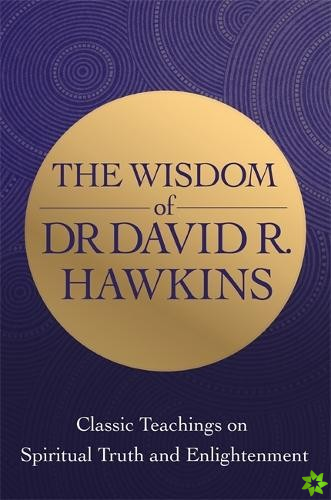 Wisdom of Dr. David R. Hawkins