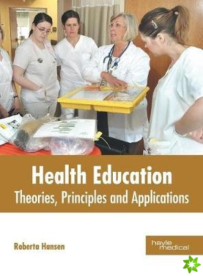 Health Education: Theories, Principles and Applications