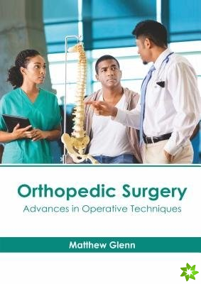 Orthopedic Surgery: Advances in Operative Techniques