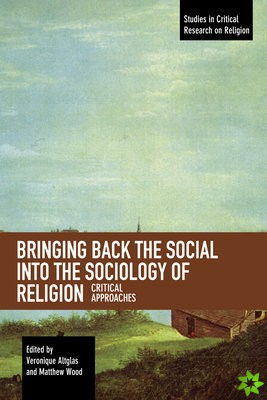 Bringing Back the Social into the Sociology of Religion